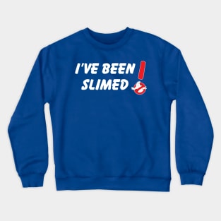 I've been slimed! Crewneck Sweatshirt